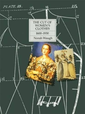 The Cut of Women's Clothes by Norah Waugh
