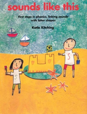Sounds Like This: First Steps in Phonics, Linking Sound with Letter Shapes book