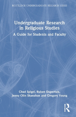 Undergraduate Research in Religious Studies: A Guide for Students and Faculty book