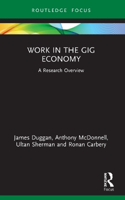 Work in the Gig Economy: A Research Overview by James Duggan