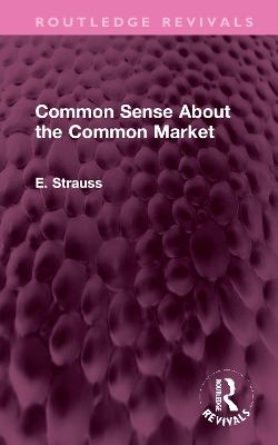 Common Sense About the Common Market: Germany and Britain in Post-War Europe book