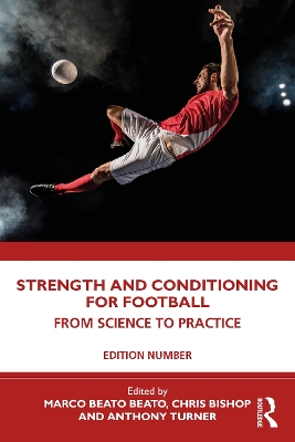 The Science of Strength and Conditioning for Football: From Science to Practice book