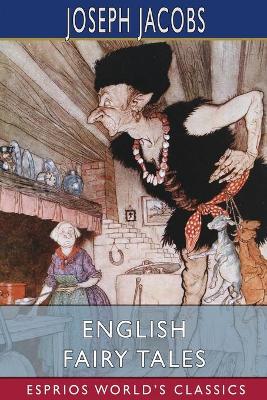 English Fairy Tales (Esprios Classics) book