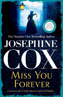 Miss You Forever: A thrilling saga of love, loss and second chances by Josephine Cox