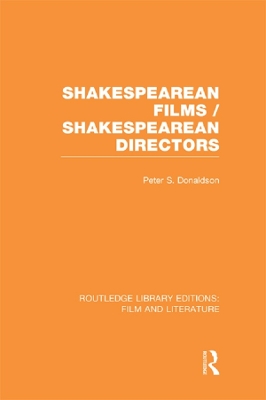 Shakespearean Films/Shakespearean Directors by Peter S. Donaldson
