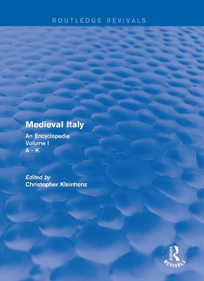 Routledge Revivals: Medieval Italy (2004): An Encyclopedia - Volume I book