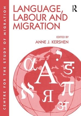 Language, Labour and Migration by Anne J. Kershen