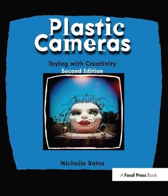 Plastic Cameras: Toying with Creativity book