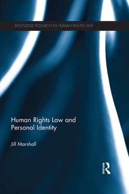 Human Rights Law and Personal Identity by Jill Marshall