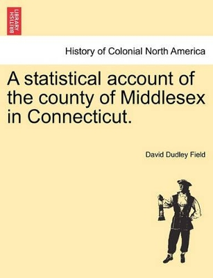 A Statistical Account of the County of Middlesex in Connecticut. book