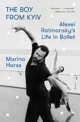 The Boy from Kyiv: Alexei Ratmansky's Life in Ballet book