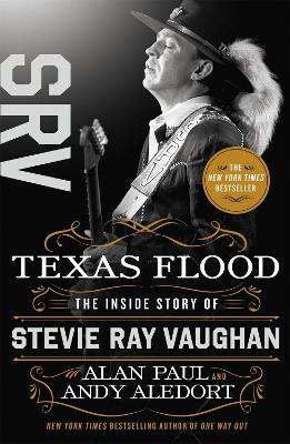 Texas Flood: The Inside Story of Stevie Ray Vaughan book