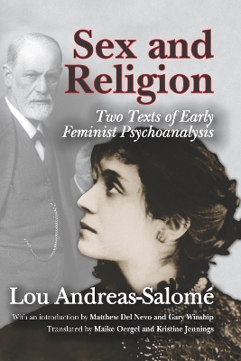 Sex and Religion: Two Texts of Early Feminist Psychoanalysis by Lou Andreas-Salome