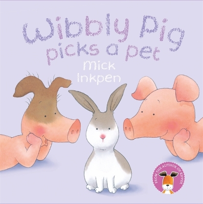 Wibbly Pig Picks a Pet book