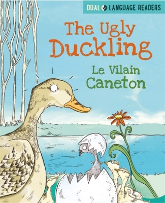 Dual Language Readers: The Ugly Duckling: Le Vilain Petit Canard book