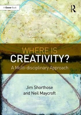 Where is Creativity? by Jim Shorthose
