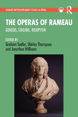 The Operas of Rameau: Genesis, Staging, Reception book