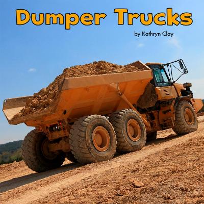 Dumper Trucks by Kathryn Clay