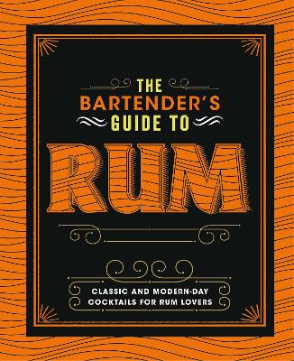 The Bartender's Guide to Rum by Love Food Editors