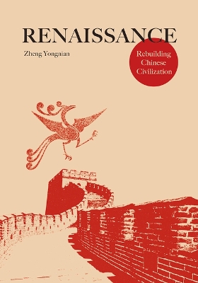 Renaissance: Rebuilding Chinese Civilization book