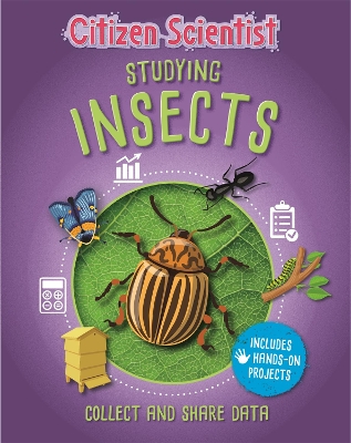 Citizen Scientist: Studying Insects book