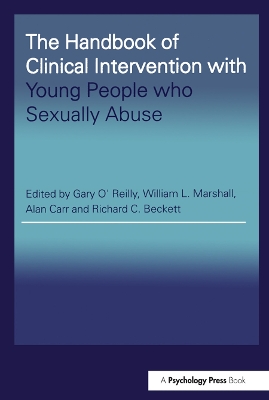 Handbook of Clinical Intervention with Young People who Sexually Abuse by Gary O'Reilly