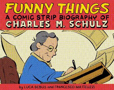 Funny Things: A Comic Strip Biography of Charles M. Schulz book