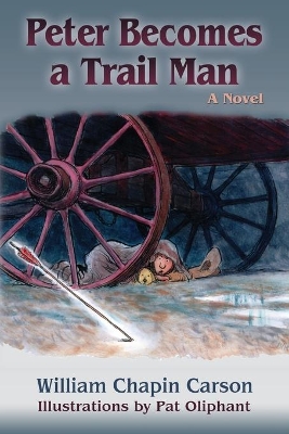 Peter Becomes a Trail Man: The Story of a Boy's Journey on the Santa Fe Trail book