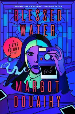 Blessed Water: A Sister Holiday Mystery by Margot Douaihy