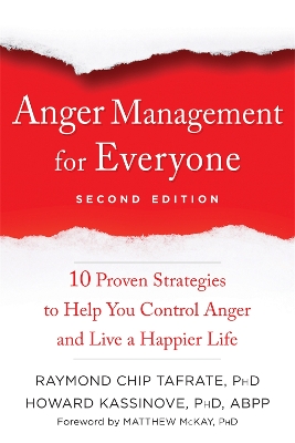 Anger Management for Everyone: Ten Proven Strategies to Help You Control Anger and Live a Happier Life book