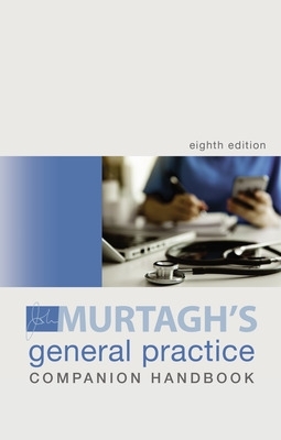 Murtagh General Practice Companion Handbook by John Murtagh