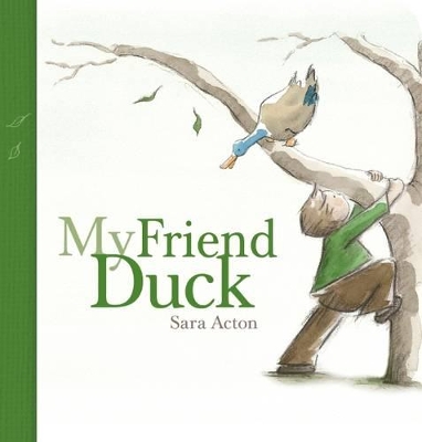 My Friend Duck by Sara Acton
