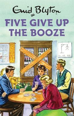 Five Give Up the Booze book