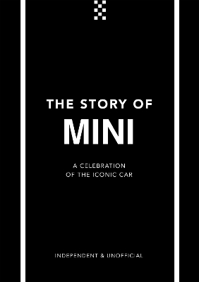The Story of Mini: A Tribute to the Iconic Car book