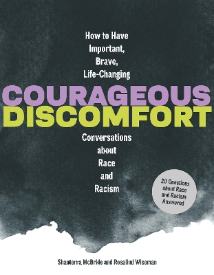 Courageous Discomfort: How to Have Important, Brave, Life-Changing Conversations about Race and Racism book
