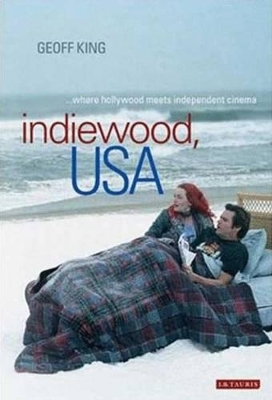 Indiewood, USA by Geoff King