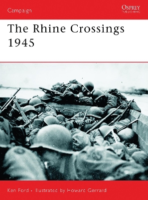 The The Rhine Crossings 1945 by Ken Ford