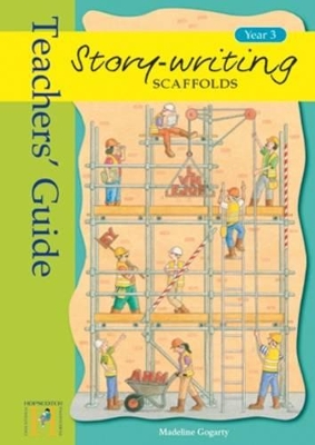Story Writing Scaffolds: Year 3: Teacher's Guide book
