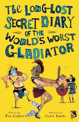 The Long-Lost Secret Diary of the World's Worst Roman Gladiator book