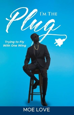 I'm the Plug: Trying to Fly with One Wing book