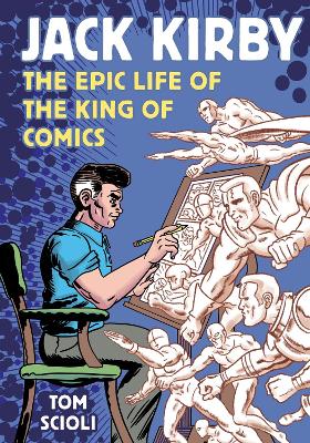 Jack Kirby: The Epic Life of the King of Comics book