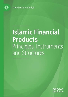 Islamic Financial Products: Principles, Instruments and Structures book