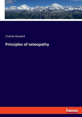 Principles of osteopathy by Charles Hazzard