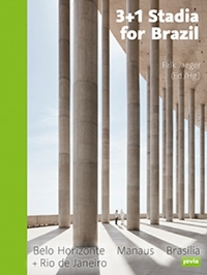 3+1 Stadia for Brazil: Belo Horizonte — Manaus — Brasília — Rio de Janeiro book