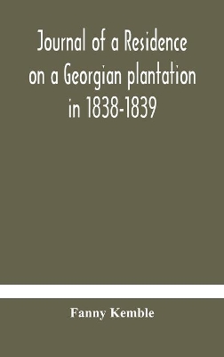 Journal of a residence on a Georgian plantation in 1838-1839 book