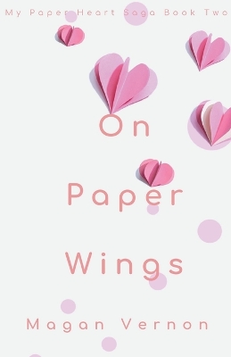 On Paper Wings by Magan Vernon
