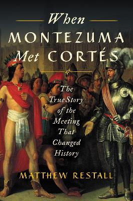 When Montezuma Met Cortes book