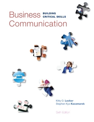Business Communication: Building Critical Skills by Kitty Locker