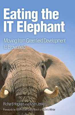 Eating the IT Elephant: Moving from Greenfield Development to Brownfield by Richard Hopkins