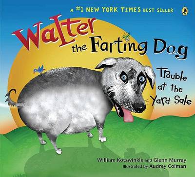 Walter the Farting Dog: Trouble at the Yard Sale book